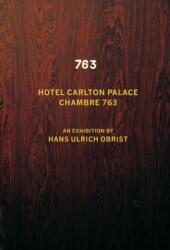 Hans Ulrich Obrist. Chambre 763 (ISBN: 9783863355357)