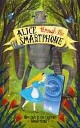 Alice Through The Smartphone (ISBN: 9781739810047)