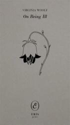On Being Ill (ISBN: 9781916809796)