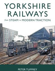 Yorkshire Railways from Steam to Modern Traction (ISBN: 9781914227707)