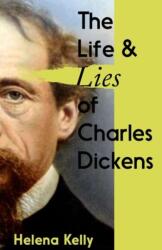 The Life and Lies of Charles Dickens (ISBN: 9781837731299)