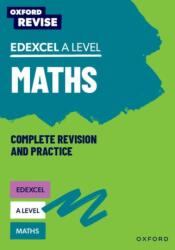 Oxford Revise: Edexcel A Level Maths Complete Revision and Practice (ISBN: 9781382057707)