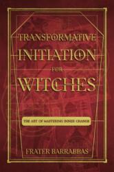 Transformative Initiation for Witches (ISBN: 9781959883302)