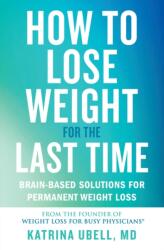 How to Lose Weight for the Last Time (ISBN: 9781538709375)