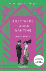 They Were Found Wanting - Miklos Banffy (ISBN: 9781529434675)