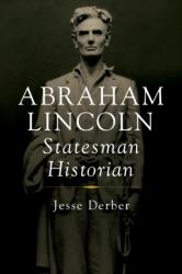 Abraham Lincoln, Statesman Historian (ISBN: 9780252088100)