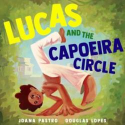 Lucas and the Capoeira Circle (ISBN: 9781665924771)