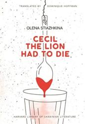 Cecil the Lion Had to Die (ISBN: 9780674291645)