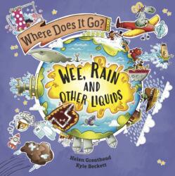 Where Does It Go? : Wee, Rain and Other Liquids (ISBN: 9781526322678)