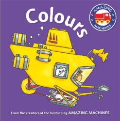 Amazing Machines First Concepts: Colours (ISBN: 9780753439944)
