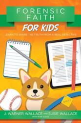 Forensic Faith for Kids (ISBN: 9780781414586)