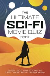 The Ultimate Sci-Fi Movie Quiz Book (ISBN: 9781800789395)