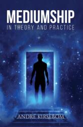 Mediumship in Theory and Practice (ISBN: 9781528915502)