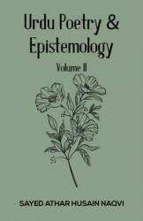 Urdu Poetry & Epistemology - Volume II (ISBN: 9781035839964)