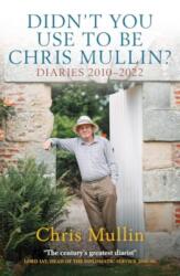 Didn't You Use To Be Chris Mullin (ISBN: 9781785909153)