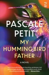 My Hummingbird Father (ISBN: 9781784633110)