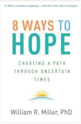 8 Ways to Hope - Miller, William R. (ISBN: 9781462551286)