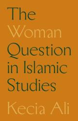 The Woman Question in Islamic Studies (ISBN: 9780691261843)