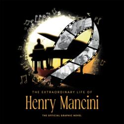 The Extraordinary Life of Henry Mancini: Official Graphic Novel (ISBN: 9781970047288)