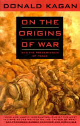 On the Origins of War - Donald Kagan (ISBN: 9780385423755)