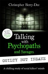 Talking with Psychopaths and Savages: Guilty but Insane (ISBN: 9781789466904)