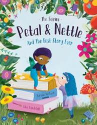 Fairies - Petal & Nettle and The Best Story Ever (ISBN: 9781914937156)