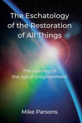 The Eschatology of the Restoration of All Things (ISBN: 9781789633351)