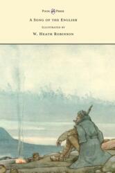 Song of the English - Illustrated by W. Heath Robinson (ISBN: 9781528770385)