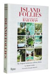 Island Follies: Romantic Homes of the Bahamas (ISBN: 9780847872084)