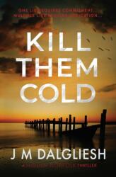 Kill Them Cold (ISBN: 9781800808546)