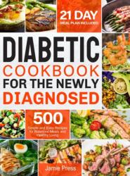 Diabetic Cookbook for the Newly Diagnosed (ISBN: 9781952613234)