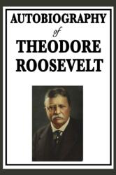 Autobiography of Theodore Roosevelt (ISBN: 9781515434207)