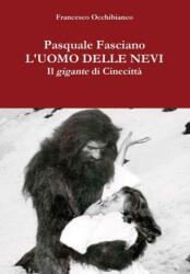 Pasquale Fasciano, l'uomo delle nevi (ISBN: 9780244971731)
