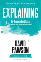 EXPLAINING De-Greecing the Church (ISBN: 9781911173205)