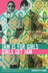 Jam Is For Girls, Girls Get Jam (ISBN: 9781911570004)