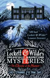 Lockett & Wilde: The Ghosts of the Manor (ISBN: 9781529516005)
