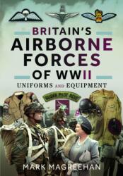 Britain's Airborne Forces of WWII - Magreehan, Mark (ISBN: 9781399077781)