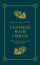 Clothed with Christ (ISBN: 9781956658927)