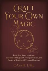 Craft Your Own Magic (ISBN: 9781837820825)