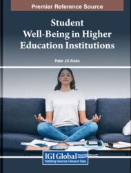 Student Well-Being in Higher Education Institutions (ISBN: 9798369344170)