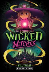 The School for Wicked Witches (ISBN: 9780702339707)