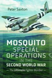 Mosquito Special Operations in the Second World War (ISBN: 9781399059480)