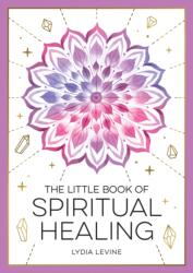 The Little Book of Spiritual Healing (ISBN: 9781837993666)