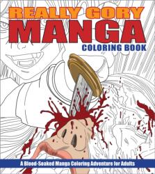 Really Gory Manga Coloring Book (ISBN: 9780760391396)