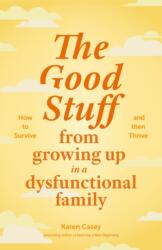 The Good Stuff from Growing Up in a Dysfunctional Family (ISBN: 9781684811816)
