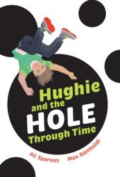 Hughie and the Hole Through Time (ISBN: 9780008681098)