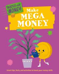 Master Your Money: Make Mega Money (ISBN: 9781445186160)