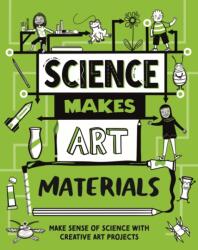 Science Makes Art: Materials (ISBN: 9781526326331)