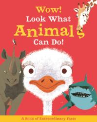 Wow! Look What Animals Can Do! (ISBN: 9780753474723)