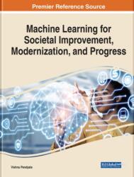 Machine Learning for Societal Improvement, Modernization, and Progress (ISBN: 9781668440452)